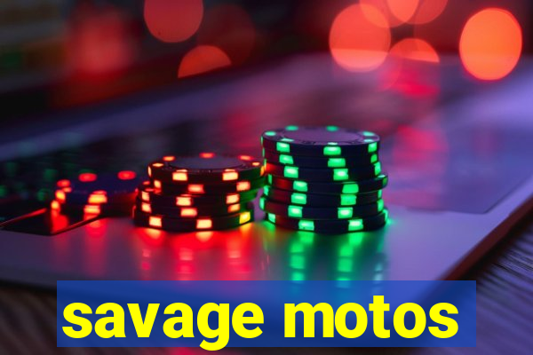 savage motos